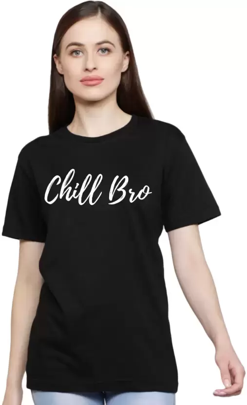 FALTU.CO  SB Women Chill Bro Typography Round Neck Black T-Shirt